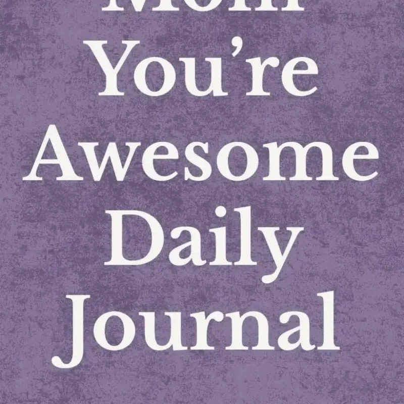 Mom You’re Awesome Daily Journal
