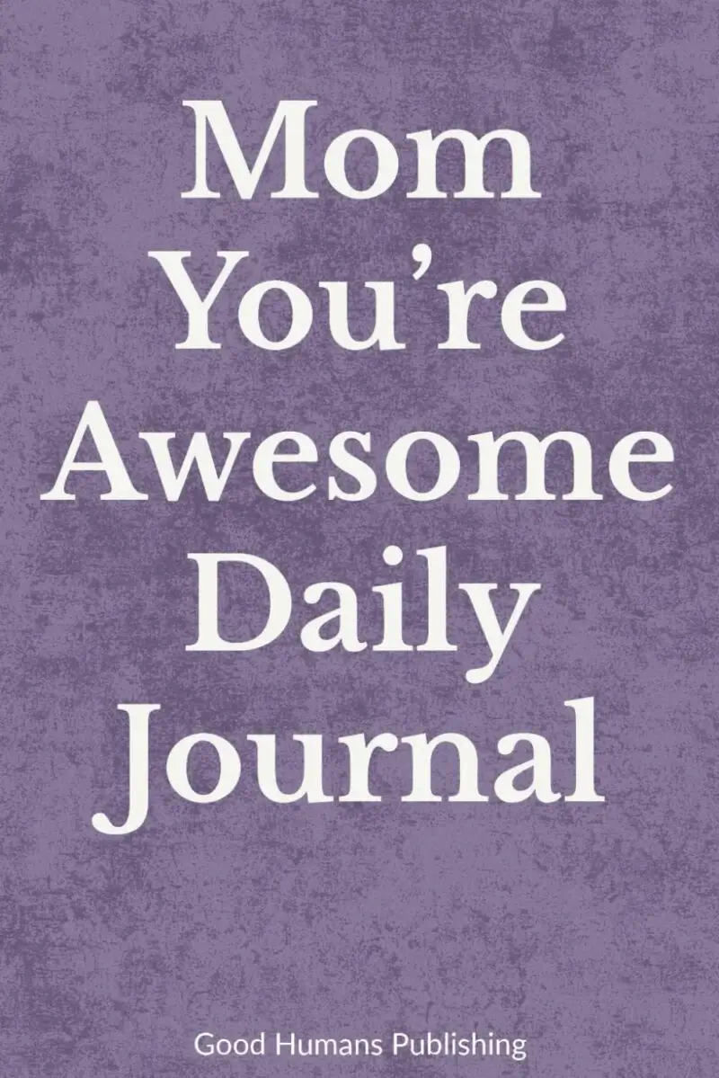 Mom You’re Awesome Daily Journal