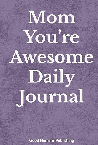 Mom You’re Awesome Daily Journal